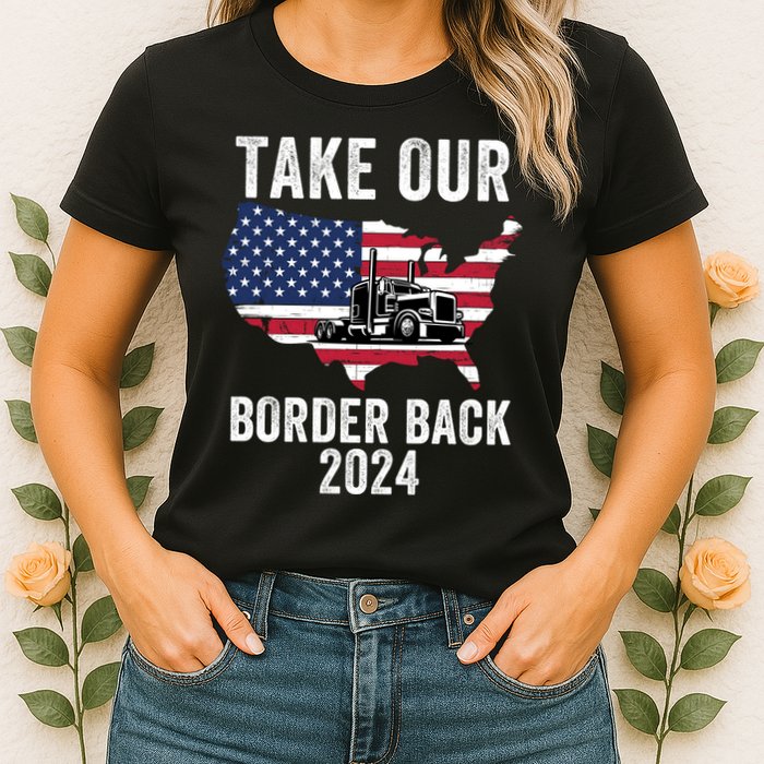 Take Our Border Back I Stand With Texas Truck Convoy 2024 I Support Texas 2024 Womens T-Shirt