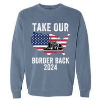 Take Our Border Back I Stand With Texas Truck Convoy 2024 I Support Texas 2024 Garment-Dyed Sweatshirt