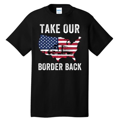 Take Our Border Back I Stand With Texas Truck Convoy 2024 I Support Texas 2024 Tall T-Shirt