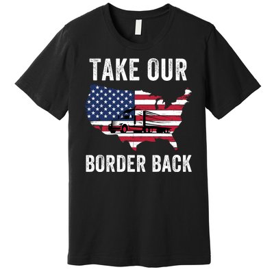 Take Our Border Back I Stand With Texas Truck Convoy 2024 I Support Texas 2024 Premium T-Shirt