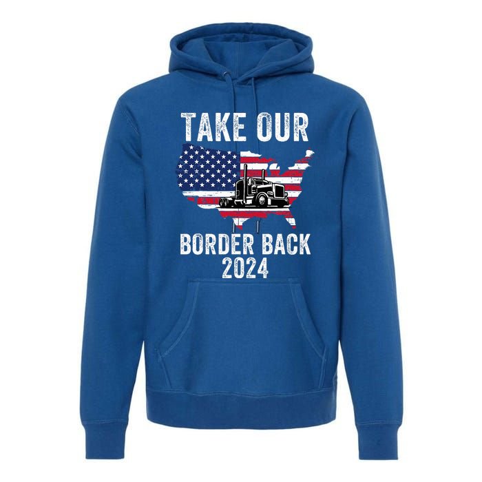 Take Our Border Back I Stand With Texas Truck Convoy 2024 Premium Hoodie