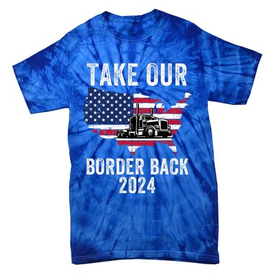 Take Our Border Back I Stand With Texas Truck Convoy 2024 Tie-Dye T-Shirt