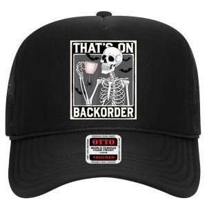 ThatS On Backorder Pharmacy Tech Skeleton ThatS Backorder High Crown Mesh Back Trucker Hat