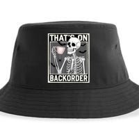 ThatS On Backorder Pharmacy Tech Skeleton ThatS Backorder Sustainable Bucket Hat