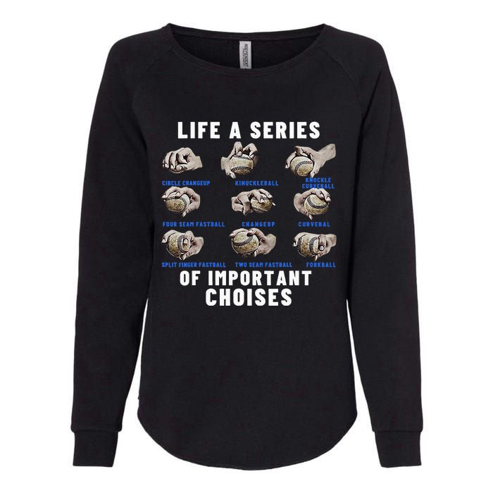 Types of Baseball Pitches Life Choices Pitcher Player Womens California Wash Sweatshirt