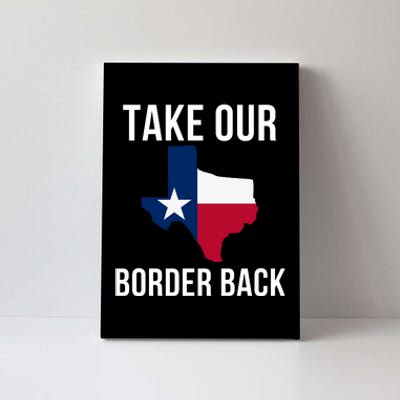 Take Our Border Back I Support Texas 2024 I Stand With Texas Truck Convoy 2024 Canvas