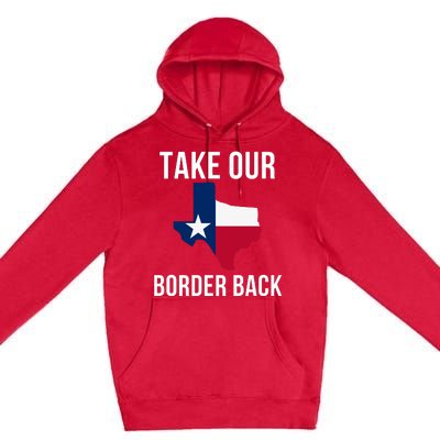 Take Our Border Back I Support Texas 2024 I Stand With Texas Truck Convoy 2024 Premium Pullover Hoodie