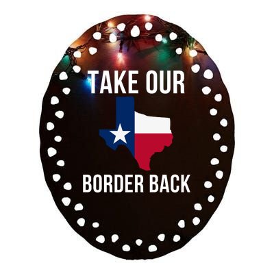 Take Our Border Back I Support Texas 2024 I Stand With Texas Truck Convoy 2024 Ceramic Oval Ornament