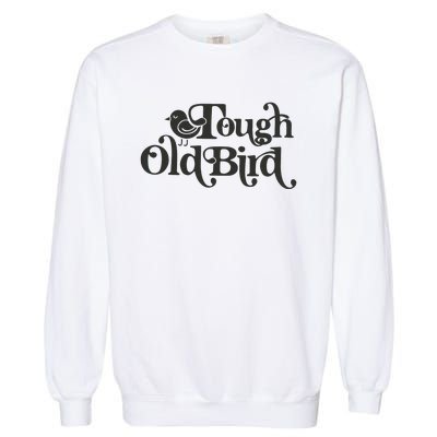 Tough Old Bird Grandma Garment-Dyed Sweatshirt