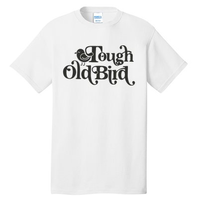 Tough Old Bird Grandma Tall T-Shirt