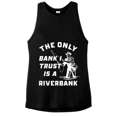 The Only Bank I Trust Is A Riverbank Fishing Ladies PosiCharge Tri-Blend Wicking Tank