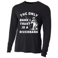 The Only Bank I Trust Is A Riverbank Fishing Cooling Performance Long Sleeve Crew