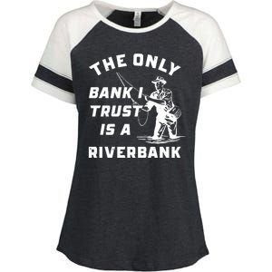 The Only Bank I Trust Is A Riverbank Fishing Enza Ladies Jersey Colorblock Tee