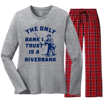 The Only Bank I Trust Is A Riverbank Fishing Women's Long Sleeve Flannel Pajama Set 