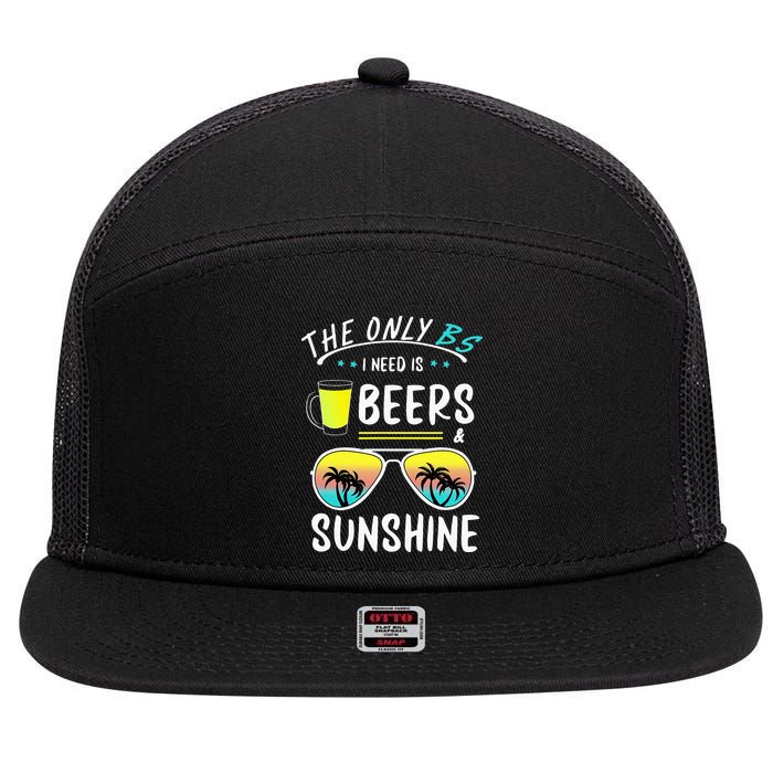 The Only BS I need is Beers And Sunshine Cool Funny Summer 7 Panel Mesh Trucker Snapback Hat