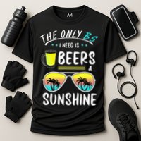 The Only BS I need is Beers And Sunshine Cool Funny Summer Performance Shirt