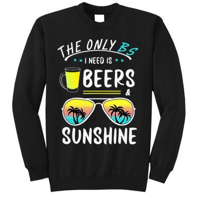 The Only BS I need is Beers And Sunshine Cool Funny Summer Sweatshirt