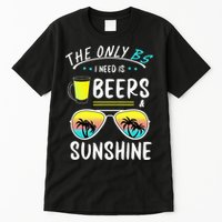 The Only BS I need is Beers And Sunshine Cool Funny Summer Tall T-Shirt
