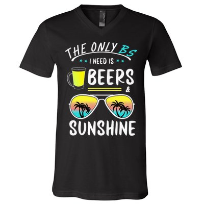 The Only BS I need is Beers And Sunshine Cool Funny Summer V-Neck T-Shirt