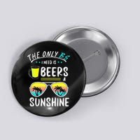 The Only BS I need is Beers And Sunshine Cool Funny Summer Button