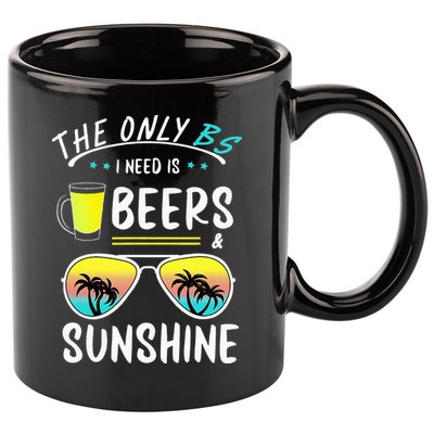 The Only BS I need is Beers And Sunshine Cool Funny Summer 11oz C Handle Ceramic Mug