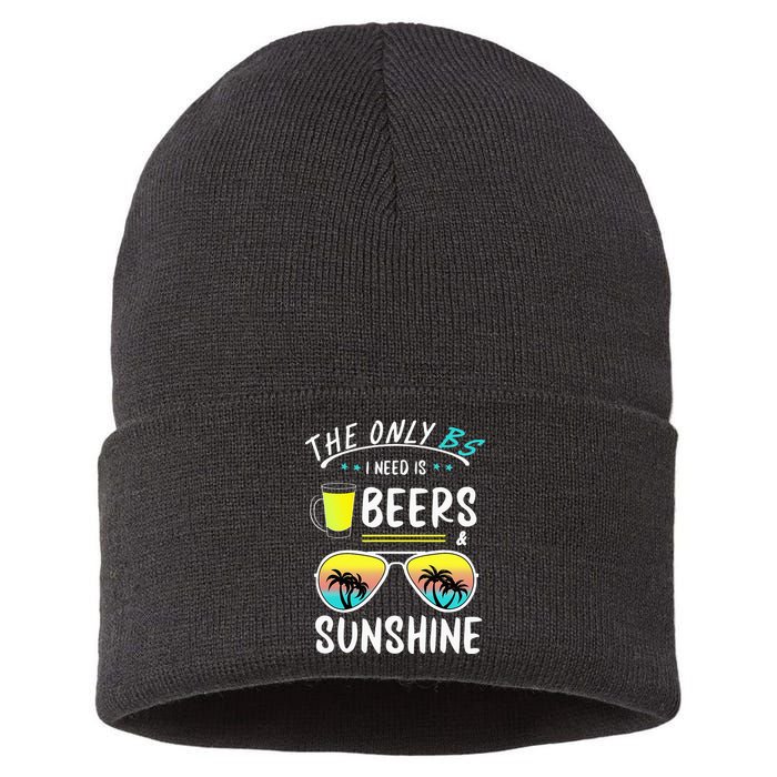 The Only BS I need is Beers And Sunshine Cool Funny Summer Sustainable Knit Beanie