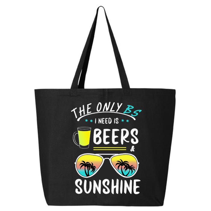 The Only BS I need is Beers And Sunshine Cool Funny Summer 25L Jumbo Tote
