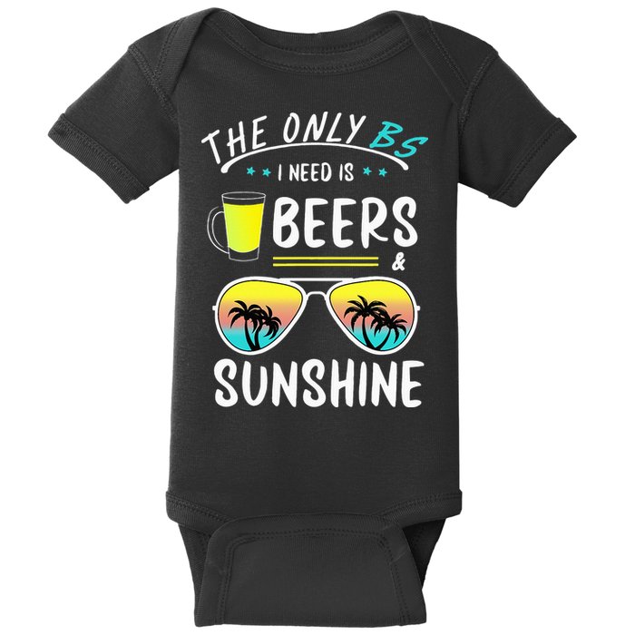 The Only BS I need is Beers And Sunshine Cool Funny Summer Baby Bodysuit