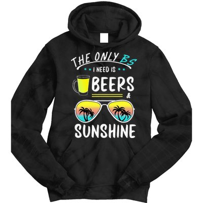 The Only BS I need is Beers And Sunshine Cool Funny Summer Tie Dye Hoodie