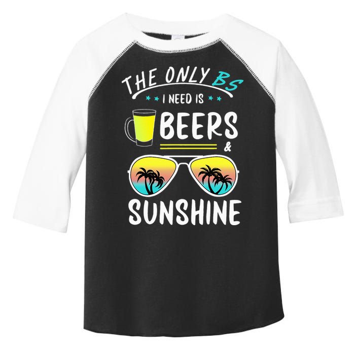 The Only BS I need is Beers And Sunshine Cool Funny Summer Toddler Fine Jersey T-Shirt