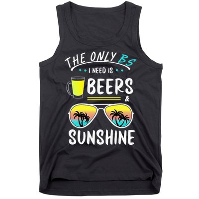 The Only BS I need is Beers And Sunshine Cool Funny Summer Tank Top