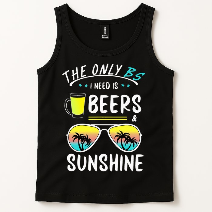The Only BS I need is Beers And Sunshine Cool Funny Summer Tank Top