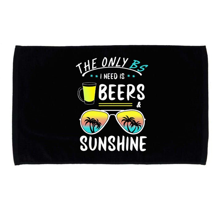 The Only BS I need is Beers And Sunshine Cool Funny Summer Microfiber Hand Towel