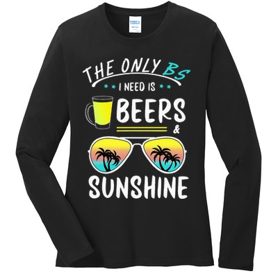 The Only BS I need is Beers And Sunshine Cool Funny Summer Ladies Long Sleeve Shirt