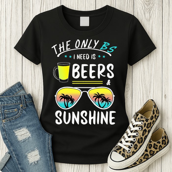 The Only BS I need is Beers And Sunshine Cool Funny Summer Womens T-Shirt