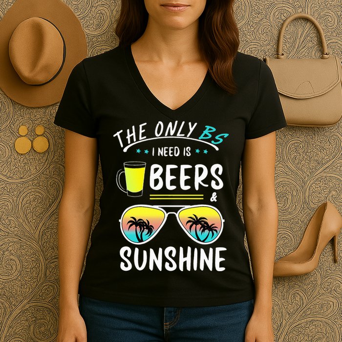 The Only BS I need is Beers And Sunshine Cool Funny Summer Women's V-Neck T-Shirt