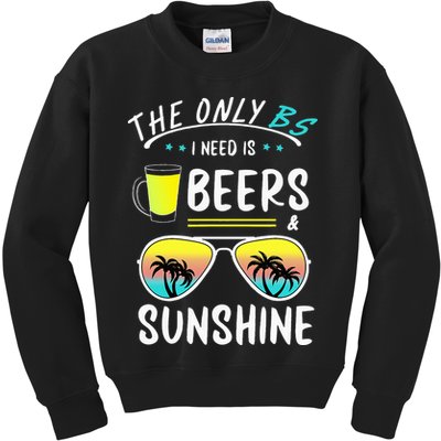 The Only BS I need is Beers And Sunshine Cool Funny Summer Kids Sweatshirt