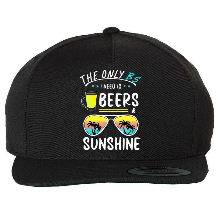 The Only BS I need is Beers And Sunshine Cool Funny Summer Wool Snapback Cap