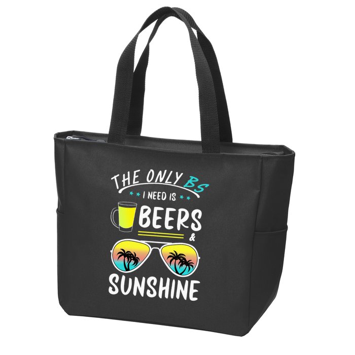 The Only BS I need is Beers And Sunshine Cool Funny Summer Zip Tote Bag