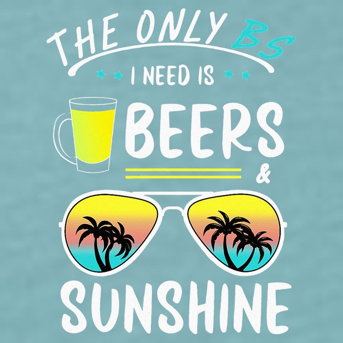 The Only BS I need is Beers And Sunshine Cool Funny Summer Sueded Cloud Jersey T-Shirt