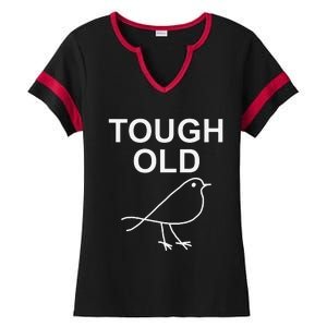 Tough Old Bird Funny Jokes Sarcastic Ladies Halftime Notch Neck Tee