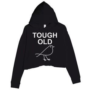 Tough Old Bird Funny Jokes Sarcastic Crop Fleece Hoodie