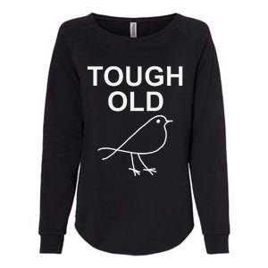 Tough Old Bird Funny Jokes Sarcastic Womens California Wash Sweatshirt