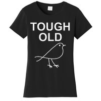 Tough Old Bird Funny Jokes Sarcastic Women's T-Shirt