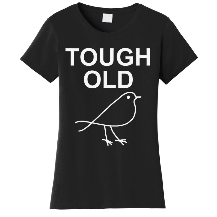 Tough Old Bird Funny Jokes Sarcastic Women's T-Shirt