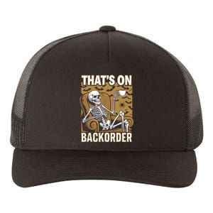 ThatS On Backorder Pharmacy Tech Skeleton ThatS Backorder Yupoong Adult 5-Panel Trucker Hat