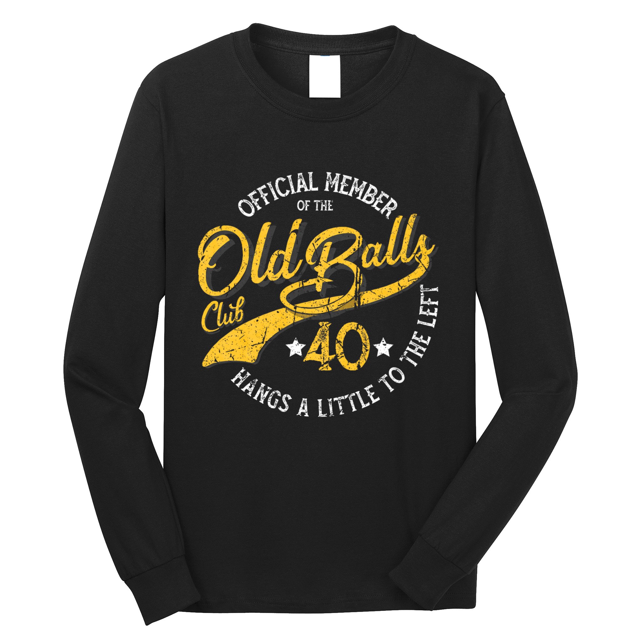 The Old Balls Club 40th Over The Hill Birthday Long Sleeve Shirt