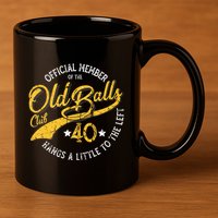 The Old Balls Club 40th Over The Hill Birthday 11oz C Handle Ceramic Mug