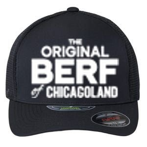 The Original Berf Of Chicagoland Funny Printing Mistake Flexfit Unipanel Trucker Cap