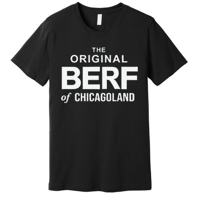 The Original Berf Premium T-Shirt